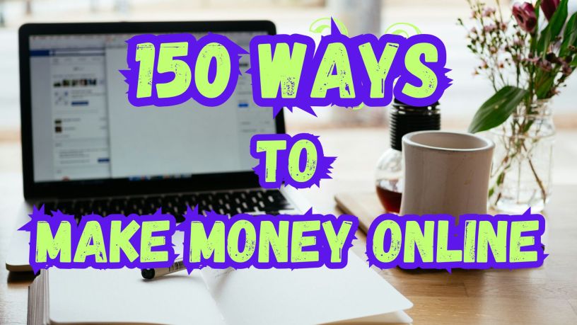 150 ways to make money online